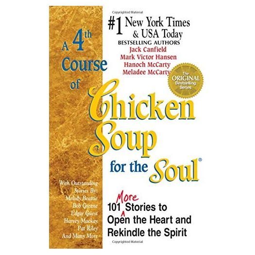 A 4th Course of Chicken Soup for the Soul: 101 More Stories to Open the Heart and Rekindle the Spirit (Paperback)