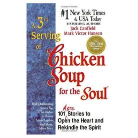A 3rd Serving of Chicken Soup for the Soul: 101 More Stories to Open the Heart and Rekindle the Spirit (Paperback)