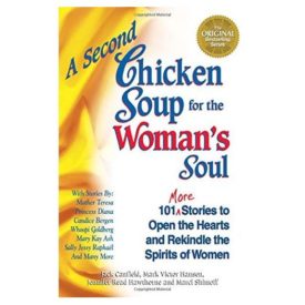 A Second Chicken Soup for the Womans Soul: 101 More Stories to Open the Hearts and Rekindle the Spirits of Women (Paperback)