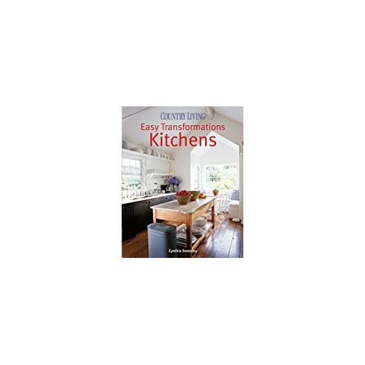 Country Living Easy Transformations: Kitchens (Hardcover)