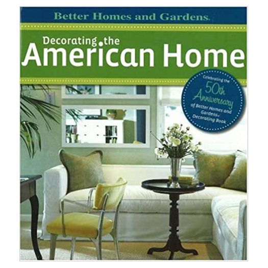 Decorating the American Home (Better Homes & Gardens) (Hardcover)