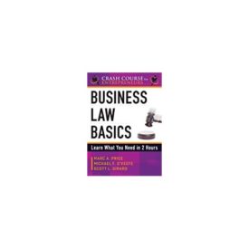 Business Law Basics: Learn What You Need in 2 Hours (Crash Course for Entrepreneurs) (Paperback)