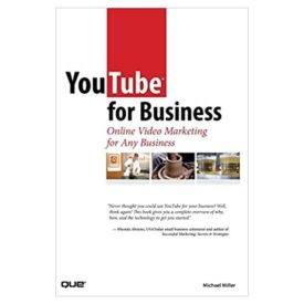 YouTube for Business: Online Video Marketing for Any Business (1st Edition) (Paperback)