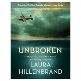 Unbroken (The Young Adult Adaptation): An Olympians Journey from Airman to Castaway to Captive (Hardcover)