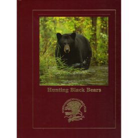 Hunting Black Bears (North American Hunting Club) (Hardcover)