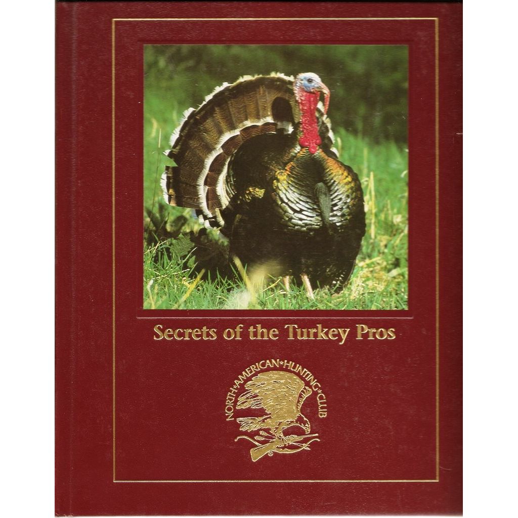 Secrets of the Turkey Pros (North American Hunting Club) (Hardcover) -  Nokomis Bookstore & Gift Shop