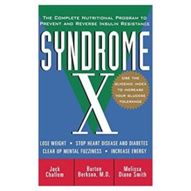 Syndrome X: The Complete Nutritional Program to Prevent and Reverse Insulin Resistance (Health / Alternative Medicine) (Hardcover)