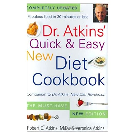 Dr. Atkins' Quick & Easy New Diet Cookbook: Companion to Dr. Atkins' New Diet Revolution (Hardcover)