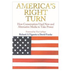 America's Right Turn: How Conservatives Used New and Alternative Media to Take Over America (Hardcover)