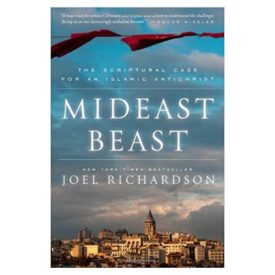 Mideast Beast: The Scriptural Case for an Islamic Antichrist (Hardcover)