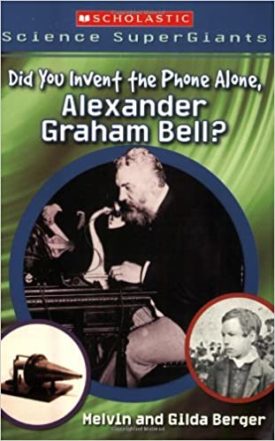 Scholastic Science Supergiants: Did You Invent the Phone All Alone, Alexander Graham Bell? (Paperback)