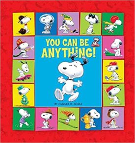Peanuts: You Can be Anything! Created by Charles M. Schulz (Hardcover)