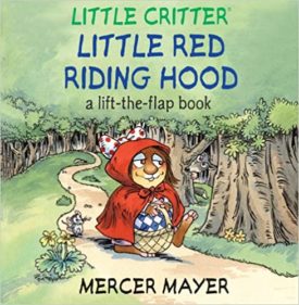 Little Critter® Little Red Riding Hood: A Lift-the-Flap Book (Little Critter series) (Hardcover)