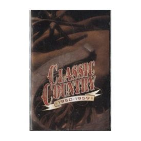 Classic Country (1950-1959) (Cassette One)