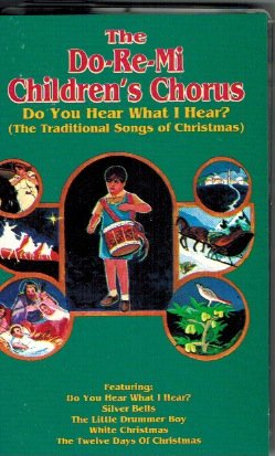 The Do-Re-Mi Childrens Chorus - Do You Hear What I Hear (Cassette)