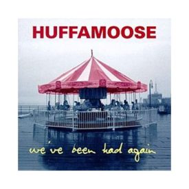 Huffamoose - Weve Been Had Again (Music CD)