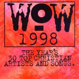 Wow 1998 The Years 30 Top Christian Artists & Songs