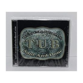 TUB: Texas Unlimited Band: Said and Done (Music CD)
