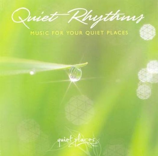 Quiet Rhythms: Music For Your Quiet Places (Music CD) Quiet Places