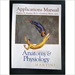 Fundamentals of Anatomy and Physiology: Applications Manual  (Paperback)