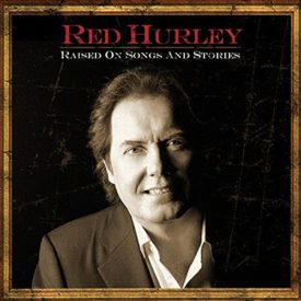Red Hurley: Raised On Songs and Stories (Music CD)