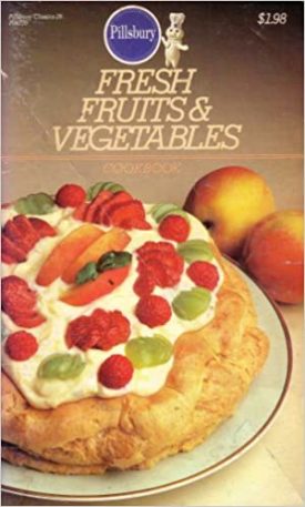 Fresh Fruits & Vegetables Cookbook #28 (Pillsbury) (Cookbook Paperback)