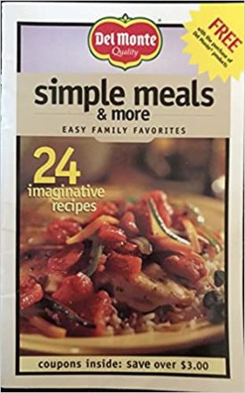 Simple Meals & More, Easy Family Favorites, 24 Imaginative Favorites (Del Monte) (Cookbook Paperback)