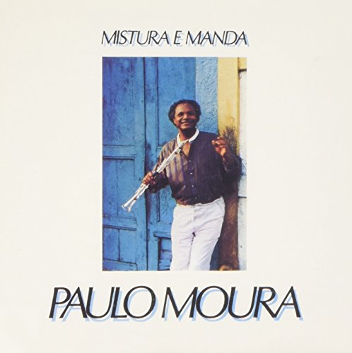 Mistura E Manda (Music CD) Paulo Moura