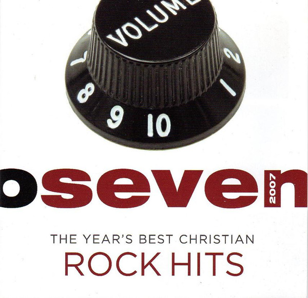 Seven: The Year's Best Christian Rock Hits 2007 (Music CD)