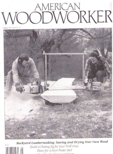 American Woodworker (Magazine), August 1991, Issue No. 21 [Single Issue Magaz...