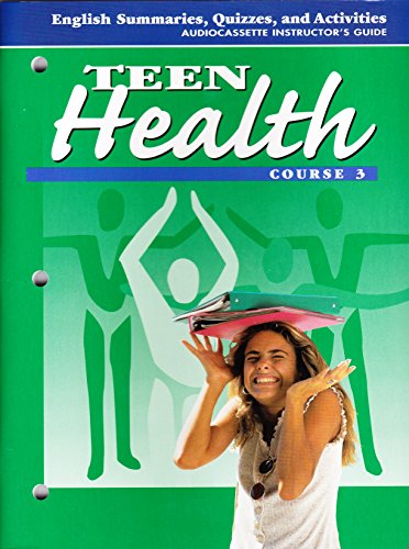 Teen Health Course 3 English Summaries, Quizzes and Activities - AudioCassette Instructors Guide (Paperback Textbook)