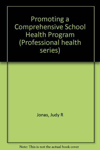 Promoting a Comprehensive School Health Program (Professional health series)