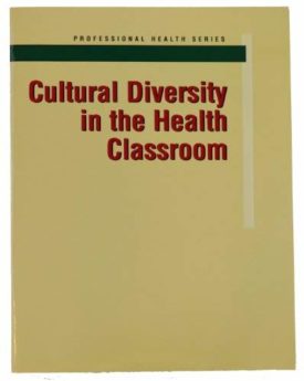Cultural diversity in the health classroom (Professional health series)