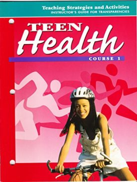 Teen Health: Course 1: Teaching Strategies and Activities: Instructors Guide for Transparencies