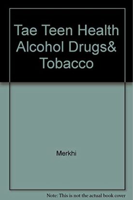 Tae Teen Health Alcohol Drugs& Tobacco (Paperback Textbook)