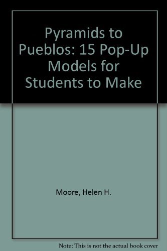 Pyramids to Pueblos: 15 Pop-Up Models for Students to Make, Grades 4-8