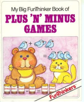 My Big FunThinker Book of Plus N Minus Games (FunThinkers) [Paperback] by T...