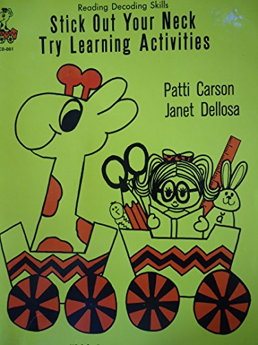 Try learning activities: Reading decoding skills (Stick out your neck series) [Jan 01, 1977] Carson, Patti