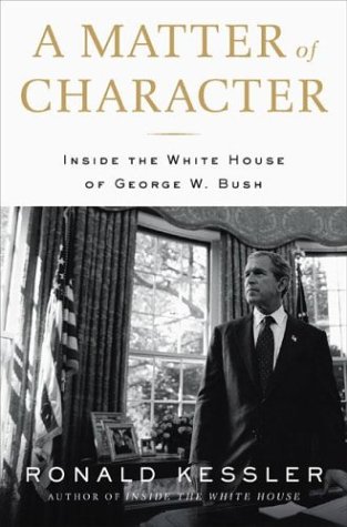 A Matter of Character: Inside the White House of George W. Bush (Hardcover)