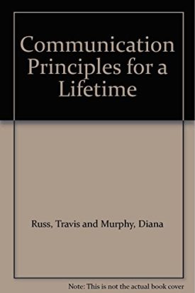 Communication Principles for a Lifetime [Paperback] [Jan 01, 2007] Russ, Travis and Murphy, Diana