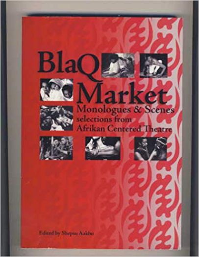 BlaQ Market: Monologues & Scenes, Selections from Afrikan Centered Theatre (Paperback Textbook)