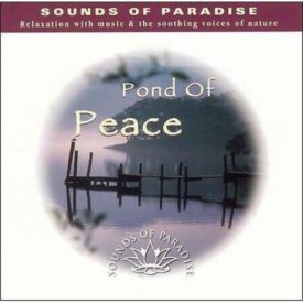 Sounds of Paradise Nature & Music - Pond of Peace (Music CD)