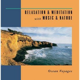 Relaxation & Meditation with Music & Nature: Ocean Voyages (Music CD)