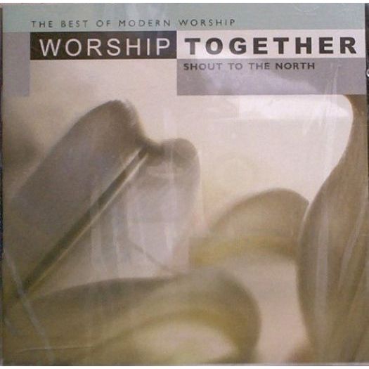 Worship Together - Shout to the North (Music CD)