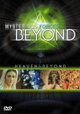 Mysterious Forces Beyond: Heaven & Beyond (DVD)