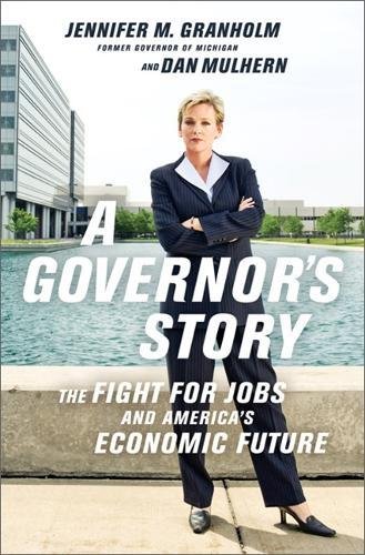 A Governors Story: The Fight for Jobs and Americas Economic Future (Hardcover)