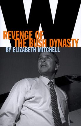 W: Revenge of the Bush Dynasty (Hardcover)