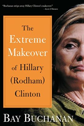 Extreme Makeover of Hillary (Rodham) Clinton (Hardcover)