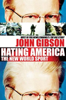 Hating America: The New World Sport Gibson, John