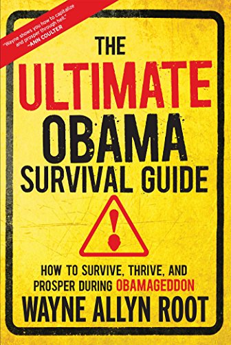 The Ultimate Obama Survival Guide: How to Survive, Thrive, and Prosper During Obamageddon [Hardcover] Root, Wayne Allyn